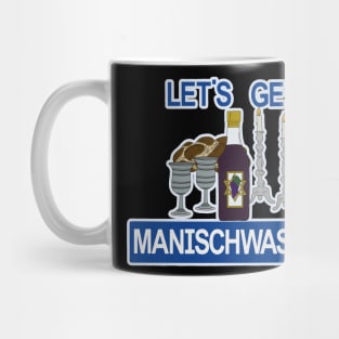 Let's Get Manischwasted Mug